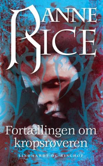Cover for Anne Rice · Vampyrkrøniken, 4. bind: Fortællingen om kropsrøveren (Paperback Book) [5e uitgave] (2007)