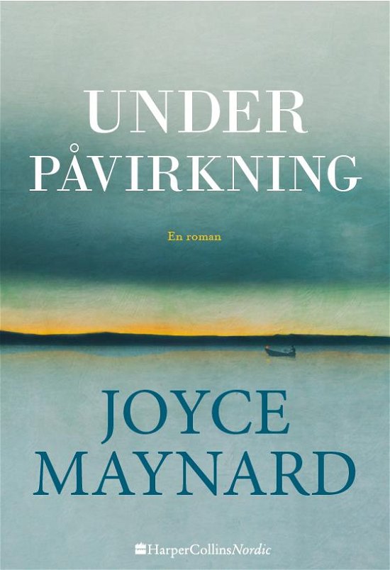 Cover for Joyce Maynard · Under påvirkning (Innbunden bok) [1. utgave] (2018)