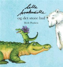 Cover for Birde Poulsen · Lille krokodille og det store hul (Bound Book) [1th edição] [Indbundet] (2024)