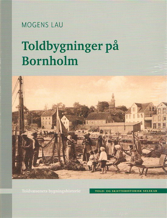 Cover for Mogens Lau · Toldbygninger på Bornholm (Book) (2016)