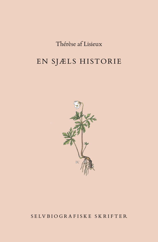 En Sjæls Historie - Thérèse af Lisieux - Books - Visdomsbøgerne - 9788791388422 - October 15, 2018