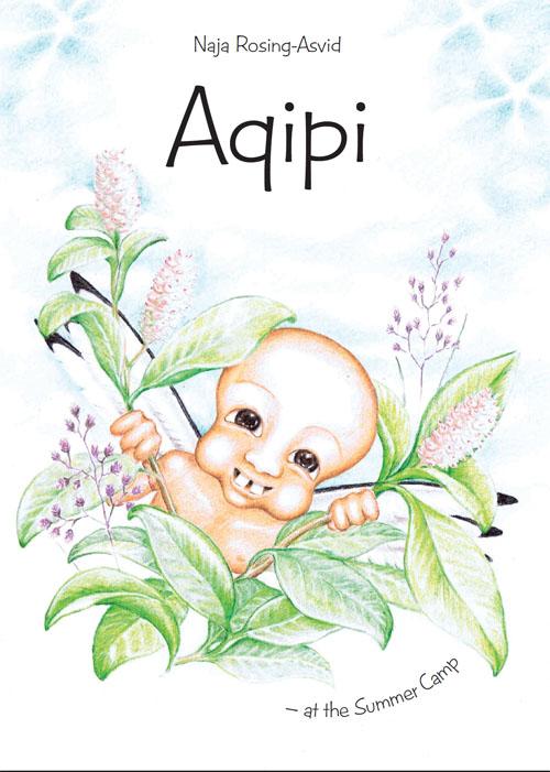 Aqipi - at the Summer Camp - Naja Rosing-Asvid - Bøger - milik publishing - 9788792790422 - 29. september 2014