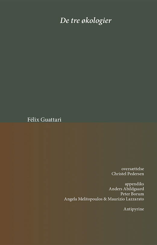 Cover for Félix Guattari · De tre økologier (Heftet bok) [1. utgave] (2019)