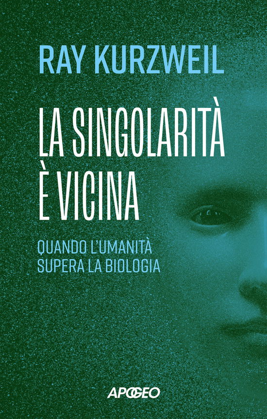 Cover for Ray Kurzweil · La Singolarita E Vicina. Quando L'umanita Supera La Biologia (Book)