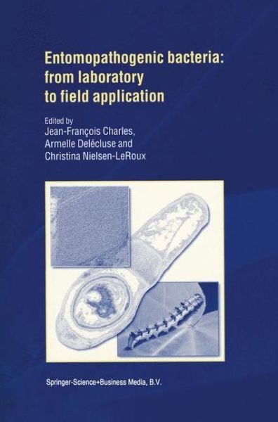 Cover for J F Charles · Entomopathogenic Bacteria: from Laboratory to Field Application (Pocketbok) [Softcover reprint of hardcover 1st ed. 2000 edition] (2010)
