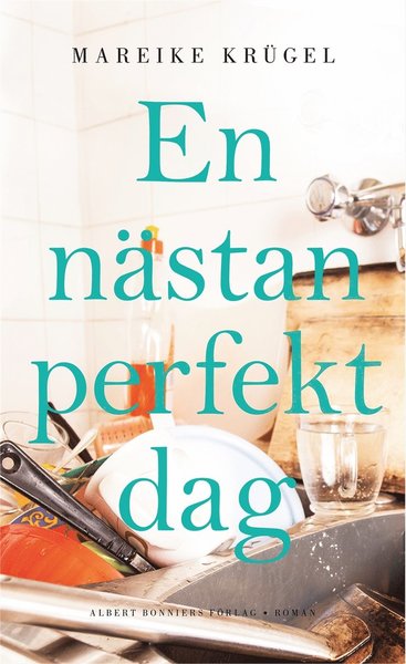 Cover for Mareike Krügel · En nästan perfekt dag (ePUB) (2019)