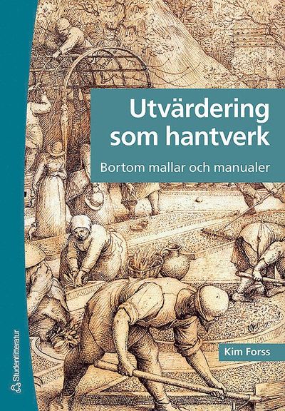 Cover for Kim Forss · Utvärdering som hantverk : bortom mallar och manualer (Book) (2007)