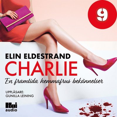 Cover for Elin Eldestrand · En framtida hemmafrus bekännelser: Charlie - Del 9 (Audiobook (MP3)) (2019)