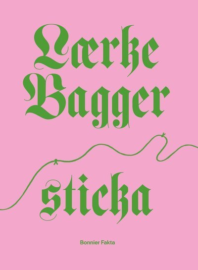 Lærke Bagger · Lærke Bagger : sticka (Innbunden bok) (2022)