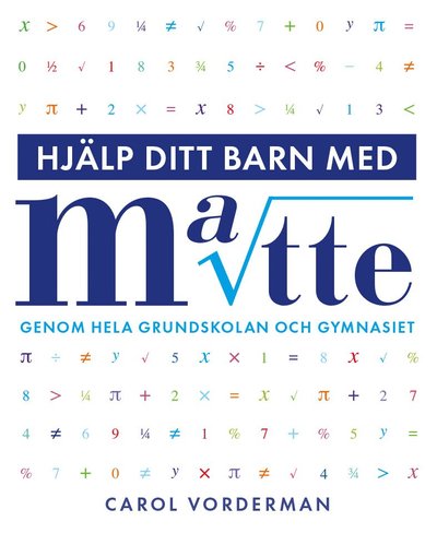 Cover for Carol Vorderman · Hjälp ditt barn med: Hjälp ditt barn med matte genom hela grundskolan och gymnasiet (Bog) (2020)