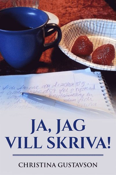 Jag vill skriva: Ja, jag vill skriva! - Christina Gustavson - Książki - Joelsgården förlag - 9789188013422 - 24 kwietnia 2017