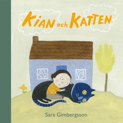 Cover for Sara Gimbergsson · Kian och katten (Kartonbuch) (2017)