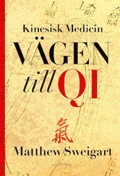 Cover for Matthew Sweigart · Kinesisk medicin : vägen till Qi (Bound Book) (2019)