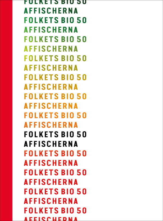 Folkets Bio 50 : Affischerna - Carl Johan De Geer - Books - Verbal Förlag - 9789189524422 - November 10, 2023