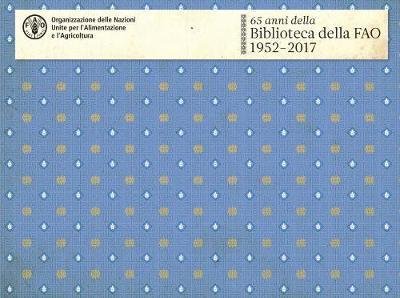 Cover for Food and Agriculture Organization of the United Nations · 65 anni della Biblioteca della FAO: 1952-2017 (Hardcover bog) (2018)