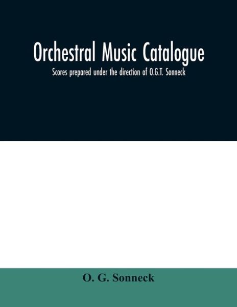 Cover for O G Sonneck · Orchestral music catalogue (Paperback Book) (2020)