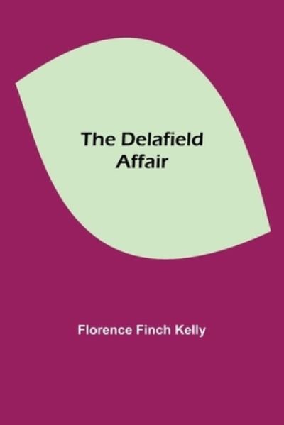 Cover for Florence Finch Kelly · The Delafield Affair (Paperback Book) (2021)