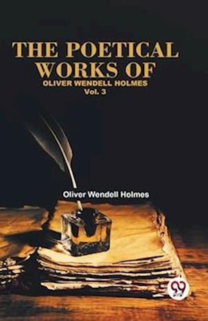 Cover for Oliver Wendell Holmes · The Poetical Works of Oliver Wendell Holmes (Paperback Book) (2023)