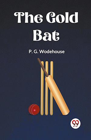 The Gold Bat (Edition2023) - P G Wodehouse - Books - Double 9 Books LLP - 9789361429422 - January 12, 2023