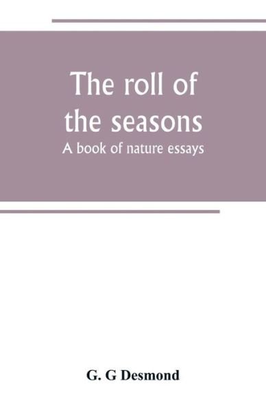 Cover for G G Desmond · The roll of the seasons; a book of nature essays (Paperback Bog) (2019)