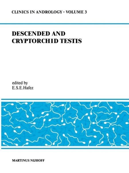 Cover for E S Hafez · Descended and Cryptorchid Testis - Clinics in Andrology (Pocketbok) [Softcover reprint of the original 1st ed. 1980 edition] (2011)