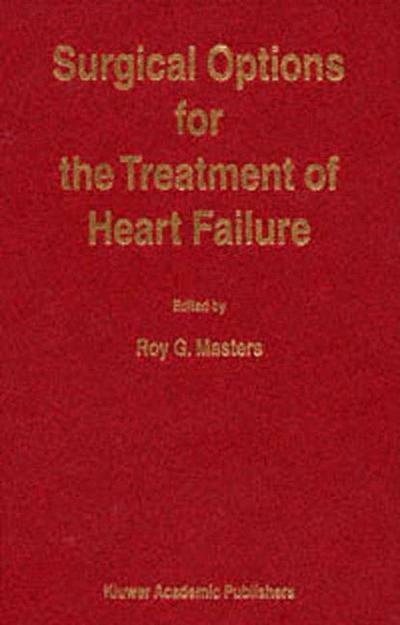 Cover for R Masters · Surgical Options for the Treatment of Heart Failure - Developments in Cardiovascular Medicine (Paperback Bog) [Softcover reprint of the original 1st ed. 1999 edition] (2013)