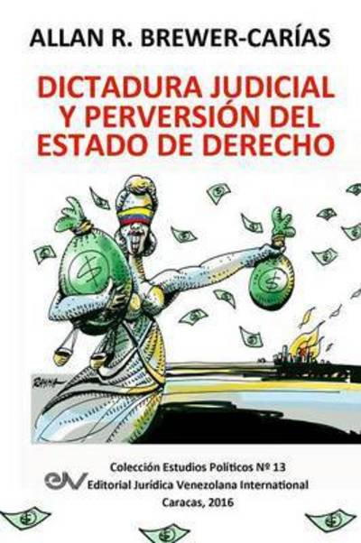 Cover for Allan R Brewer-Carias · Dictadura Judicial Y Perversion del Estado de Derech0. La Sala Constitucional Y La Destruccion de la Democracia (Pocketbok) (2016)