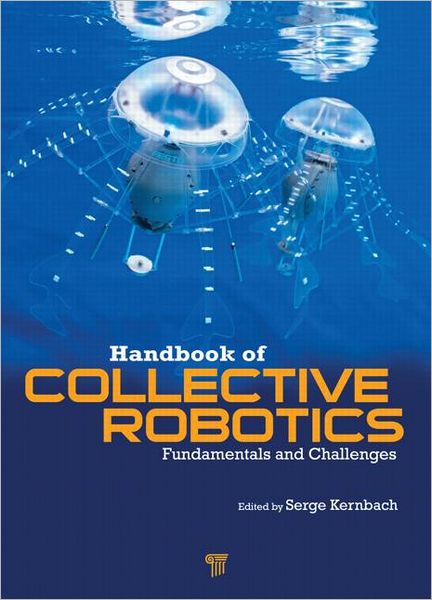 Cover for Handbook of Collective Robotics: Fundamentals and Challenges (Hardcover Book) (2013)