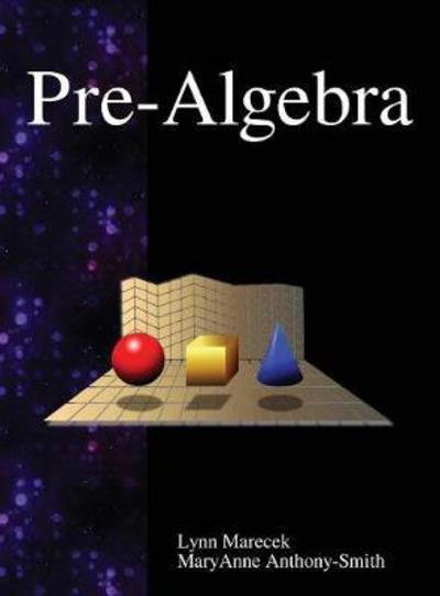 Pre-Algebra - Lynn Marecek - Książki - Samurai Media Limited - 9789888407422 - 7 stycznia 2018