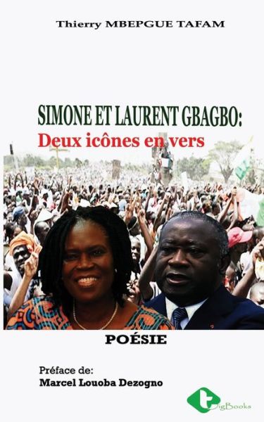 Cover for Thierry Martial Mbepgue Tafam · Simone Et Laurent Gbagbo: Deux icones en vers (Paperback Book) (2020)