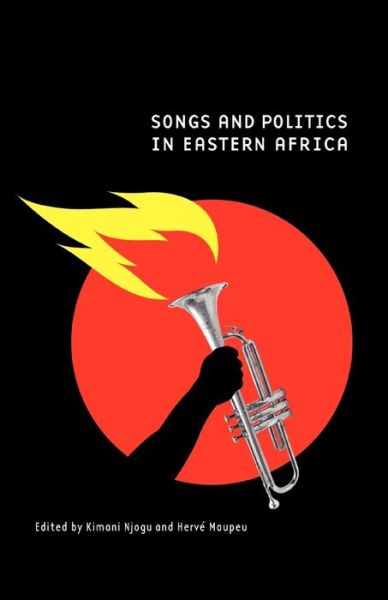 Songs and Politics in Eastern Africa - Kimani Njogu - Books - Mkuki na Nyota Publishers - 9789987449422 - October 1, 2007