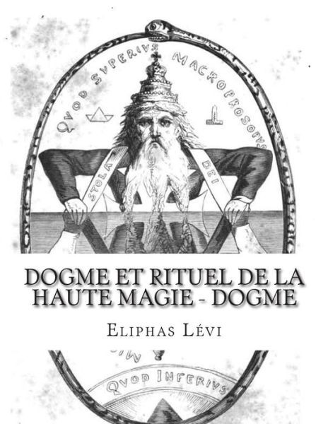 Eliphas Levi · Dogme Et Rituel de la Haute Magie - Dogme (Taschenbuch) (2014)