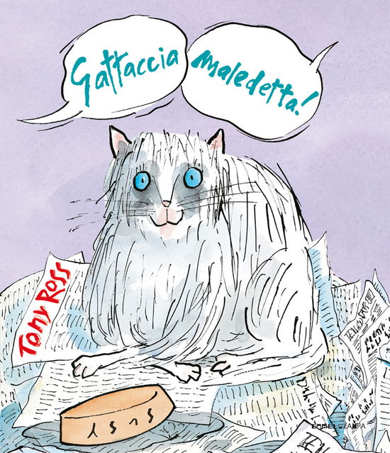 Cover for Tony Ross · Gattaccia Maledetta! Ediz. A Colori (Book)