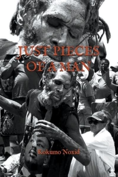 Just Pieces Of A Man - Kokumo Noxid - Books - APS Books - 9798201468422 - June 17, 2022