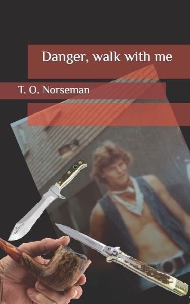 Cover for T O Norseman · Danger, walk with me (Paperback Book) (2022)