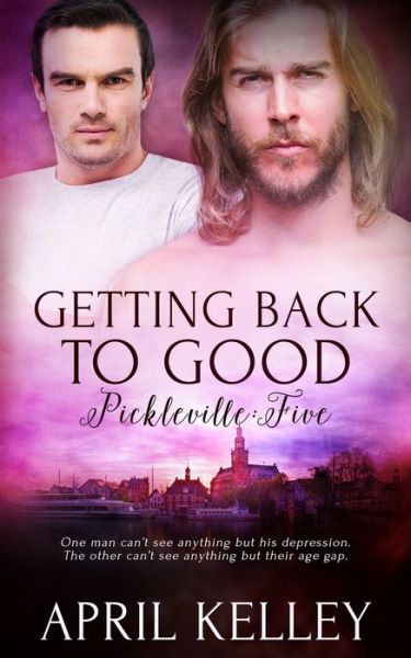 Cover for April Kelley · Getting Back To Good: An MM Contemporary Romance - Pickleville (Paperback Book) (2021)