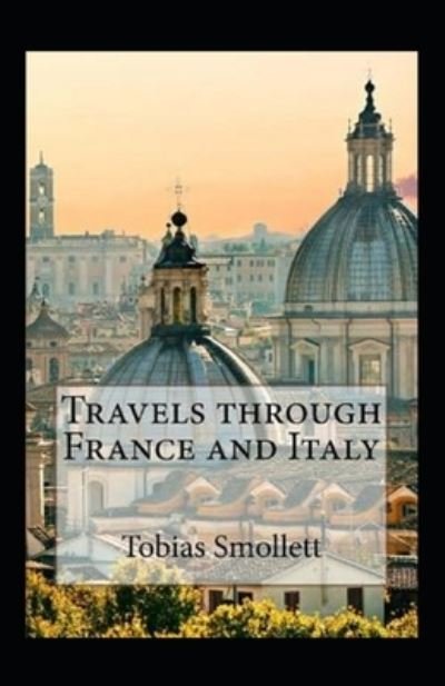 Cover for Tobias Smollett · Travels through France and Italy Annotated (Paperback Book) (2021)