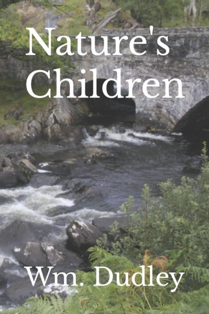 Cover for Wm Dudley · Nature's Children (Paperback Book) (2021)
