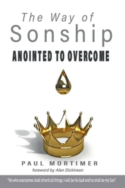 Cover for Paul Mortimer · The Way of Sonship: Anointed to Overcome - Inheriting Sonship (Paperback Book) (2020)