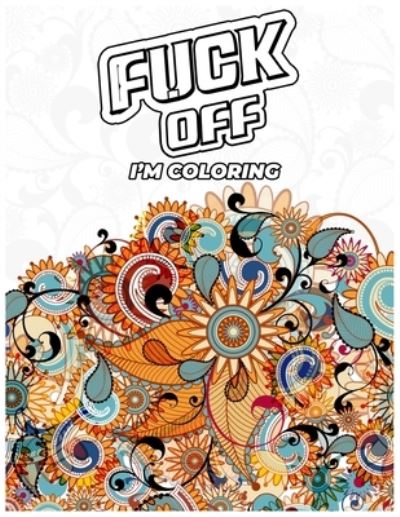 Cover for Med Color's · Fuck Off, I'm Coloring (Pocketbok) (2020)