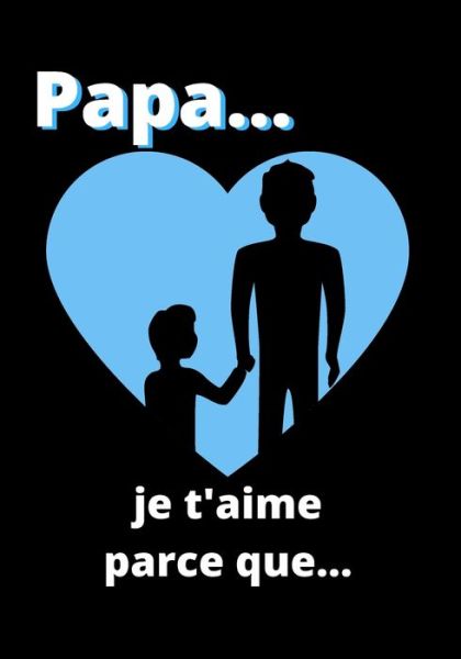 Cover for Carnet Fete Des Peres · Papa... je t'aime parce que... (Paperback Book) (2020)