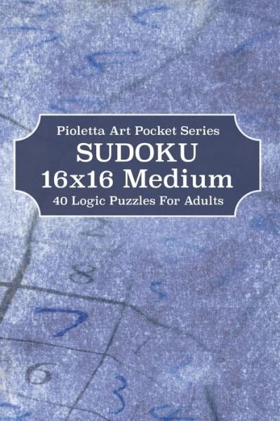 Cover for Pioletta Art Notebooks · Sudoku 16x16 Medium (Paperback Book) (2020)