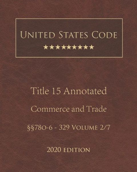 Cover for United States Government · United States Code Annotated Title 15 Commerce and Trade 2020 Edition 78o-6 - 329 Volume 2/7 (Paperback Book) (2020)