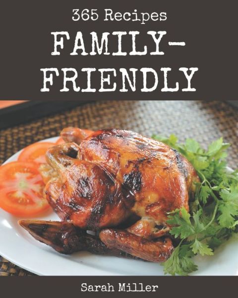 Cover for Sarah Miller · 365 Family-Friendly Recipes (Paperback Book) (2020)