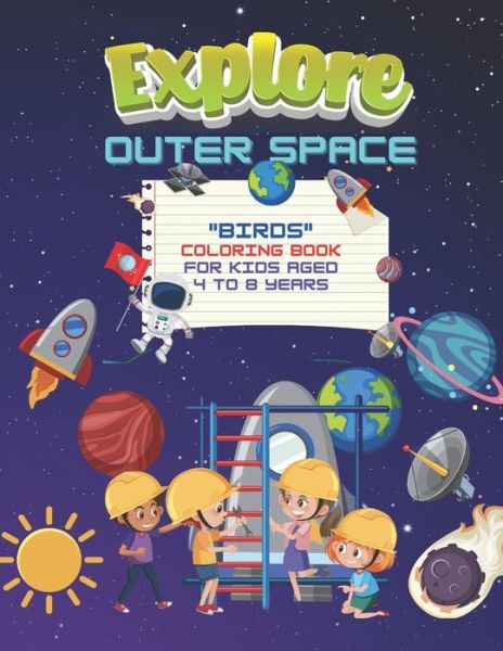 Explore Outer Space - Rebecca Stewart - Książki - Independently Published - 9798678480422 - 24 sierpnia 2020