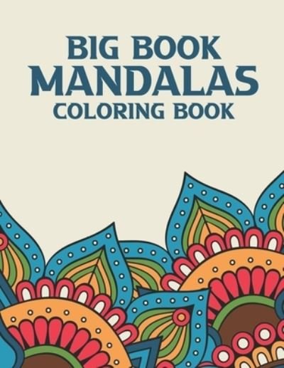 Cover for Relaxed Studio Designs · Big Book Mandalas Coloring Book (Paperback Book) (2020)