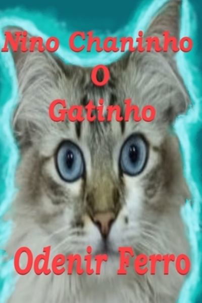 Cover for Odenir Ferro · Nino Chaninho O Gatinho (Paperback Book) (2020)