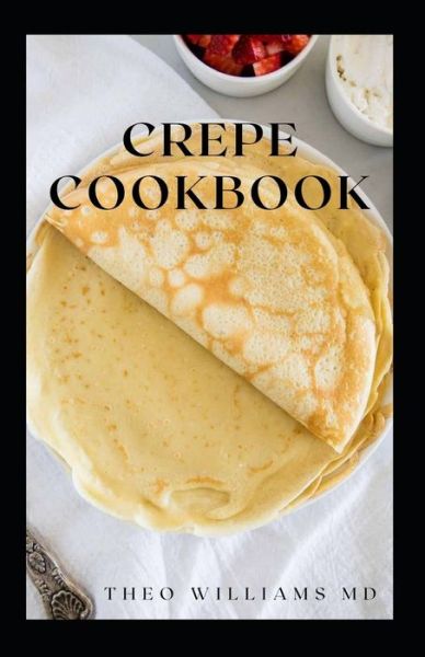 Cover for Theo Williams · Crepe Cookbook (Taschenbuch) (2021)