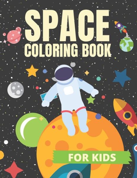 Cover for Lili Publishing · Space Coloring Book For Kids: Fun Outer Space Coloring Pages With Planets, Astronauts, Space Ships, Aliens, Rockets, and More! - Great Gift for Boys and Girls (Paperback Bog) (2021)