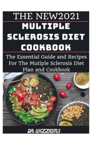 Cover for Dr Williams · The New2021 Multiple Sclerosis Diet Cookbook (Paperback Book) (2021)